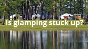 Our Response to an Article On Huff Post called “The Most Ridiculous Things About Glamping”