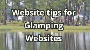 Website tips for Glampsite owners